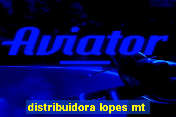 distribuidora lopes mt